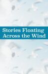 Stories Floating on the Wind Movie Streaming Online
