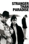 Stranger Than Paradise Movie Streaming Online