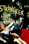 Strangler of the Swamp Movie Streaming Online