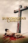 Subconscious Cruelty Movie Streaming Online