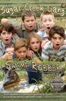 Sugar Creek Gang: Swamp Robber Movie Streaming Online