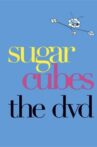 Sugar Cubes - The DVD Movie Streaming Online