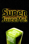 Super Juice Me! Movie Streaming Online