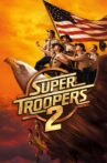 Super Troopers 2 Movie Streaming Online