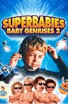 Superbabies: Baby Geniuses 2 Movie Streaming Online