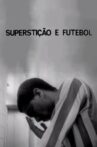 Superstição e Futebol Movie Streaming Online