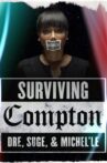 Surviving Compton: Dre, Suge and Michel'le Movie Streaming Online