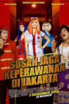 Susah Jaga Keperawanan di Jakarta Movie Streaming Online