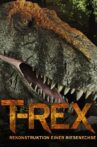 T-Rex - Rekonstruktion einer Riesenechse Movie Streaming Online