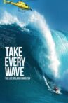 Take Every Wave: The Life of Laird Hamilton Movie Streaming Online