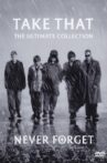 Take That - Never Forget - The Ultimate Collection Movie Streaming Online
