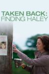 Taken Back: Finding Haley Movie Streaming Online