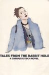 Tales from the Rabbit Hole: A Curious Kitsch Novel Movie Streaming Online