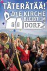 Täterätää - Die Kirche bleibt im Dorf 2 Movie Streaming Online