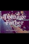 Teenage Father Movie Streaming Online