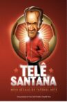 Telê Santana: Meio Século de Futebol Arte Movie Streaming Online