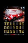 Tell Me Do You Miss Me: A Film About Luna Movie Streaming Online