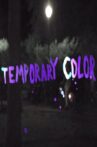 Temporary Color Movie Streaming Online