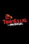 ThanksKilling The Musical Movie Streaming Online