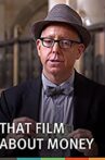 That Film About Money Movie Streaming Online