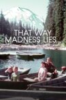 That Way Madness Lies... Movie Streaming Online