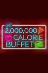 The 2,000,000 Calorie Buffet Movie Streaming Online