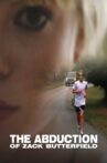 The Abduction of Zack Butterfield Movie Streaming Online