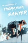 The Adventures of Thomasina Sawyer Movie Streaming Online