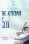 The Astronaut of God Movie Streaming Online