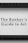 The Banker's Guide to Art Movie Streaming Online