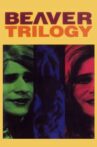 The Beaver Trilogy Movie Streaming Online