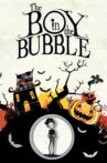 The Boy in the Bubble Movie Streaming Online