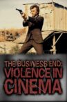 The Business End: Violence in Cinema Movie Streaming Online