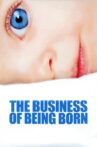 The Business of Being Born Movie Streaming Online