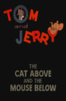 The Cat Above and the Mouse Below Movie Streaming Online