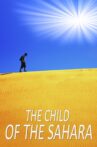 The Child of the Sahara Movie Streaming Online