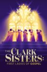 The Clark Sisters: First Ladies of Gospel Movie Streaming Online