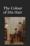 The Colour of His Hair Movie Streaming Online