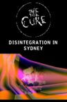 The Cure: Disintegration in Sydney Movie Streaming Online