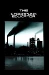 The Cyberpunk Educator Movie Streaming Online