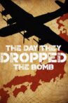The Day They Dropped The Bomb Movie Streaming Online
