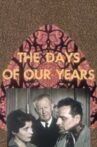The Days of Our Years Movie Streaming Online