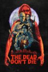 The Dead Don't Die Movie Streaming Online
