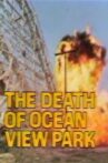 The Death of Ocean View Park Movie Streaming Online
