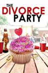 The Divorce Party Movie Streaming Online