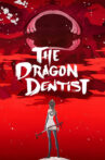The Dragon Dentist: Tengumushi Movie Streaming Online