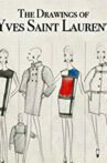 The Drawings of Yves Saint Laurent Movie Streaming Online