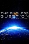 The Endless Question Movie Streaming Online