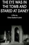 The Eye Was in the Tomb and Stared at Daney Movie Streaming Online