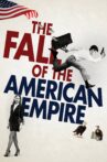 The Fall of the American Empire Movie Streaming Online